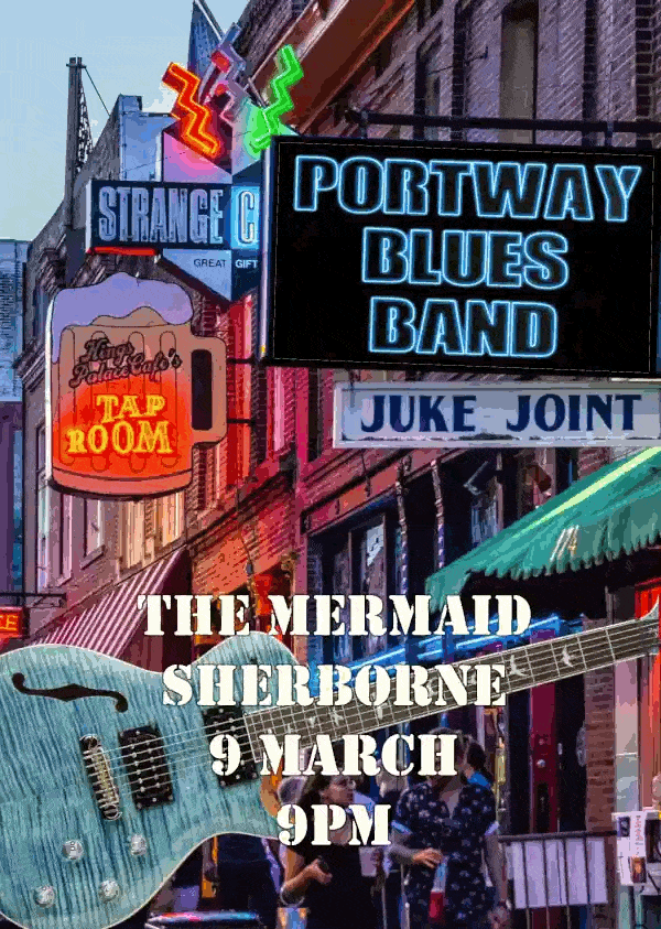 Portway Blues Band Gig Poster for a gig at The Mermaid Sherborne on Saturday 9th March 2024 at 21:00