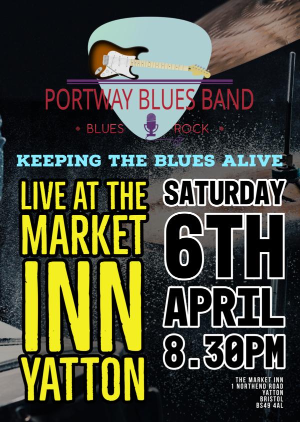 Portway Blues Band Gig Poster for a gig at the Market Inn, Yatton on 6th April 2024 at 20:30