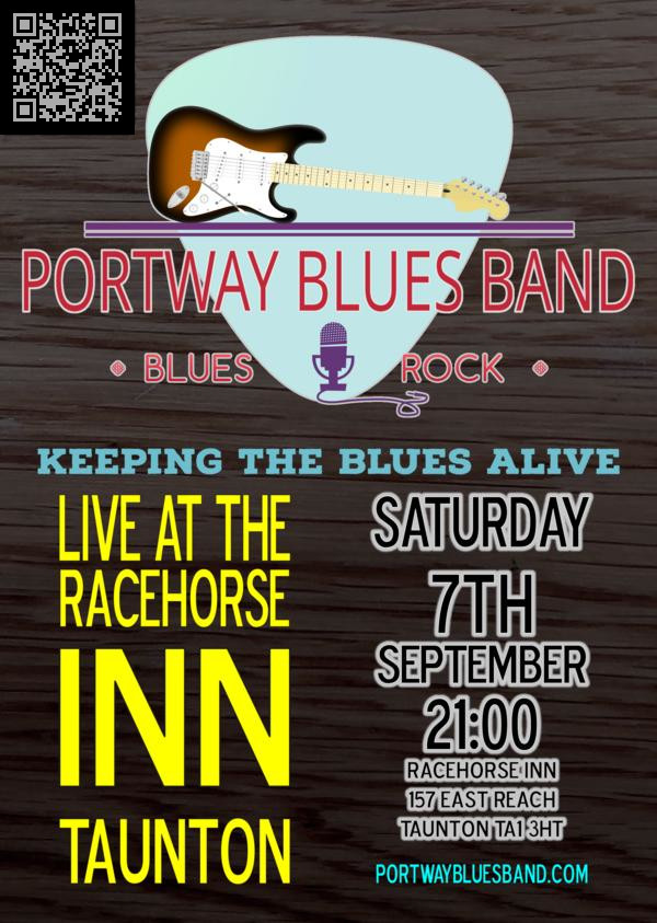 Portway Blues Band Gig Poster for gig at The Racehorse Inn, 157 East Reach, Taunton, TA1 3HT on Saturday 7th September at 21:00